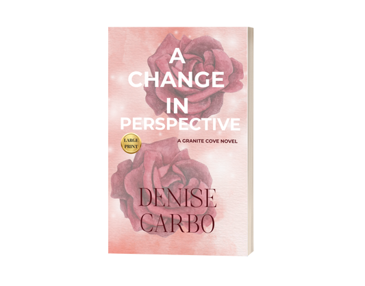 Book cover of 'A Change in Perspective' by Denise Carbo with roses on a pink background