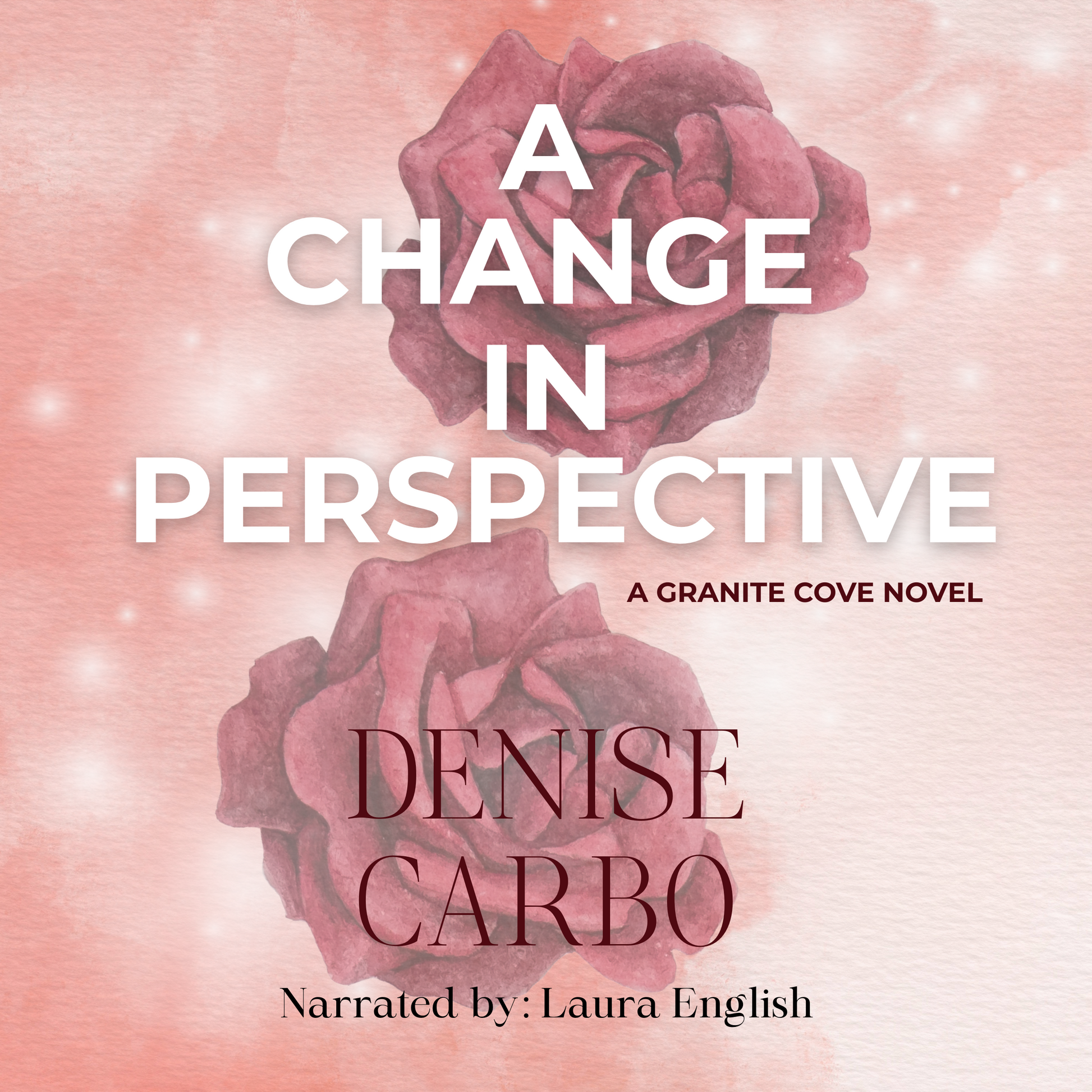 A Change in Perspective audiobook cover by Denise Carbo. Roses