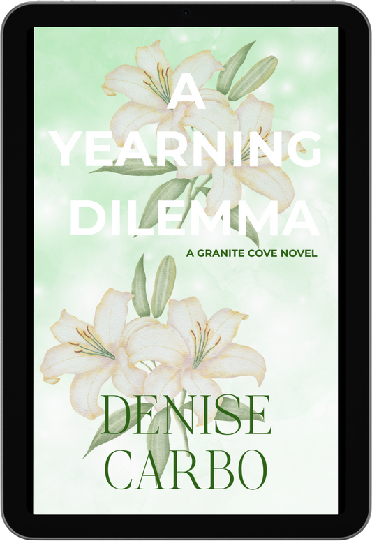 Book cover of 'A Yearning Dilemma' by Denise Carbo with floral design on a tablet screen. small town romance