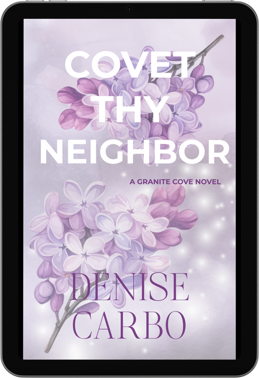 Book cover of 'Covet Thy Neighbor' by Denise Carbo with floral design on a tablet screen. small town romance