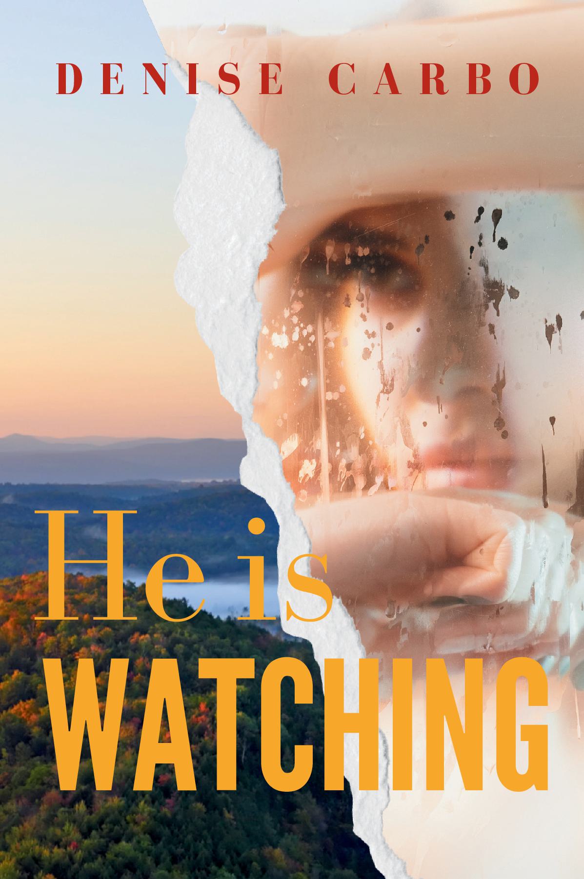 He is Watching by Denise Carbo paperback (romantic suspense)