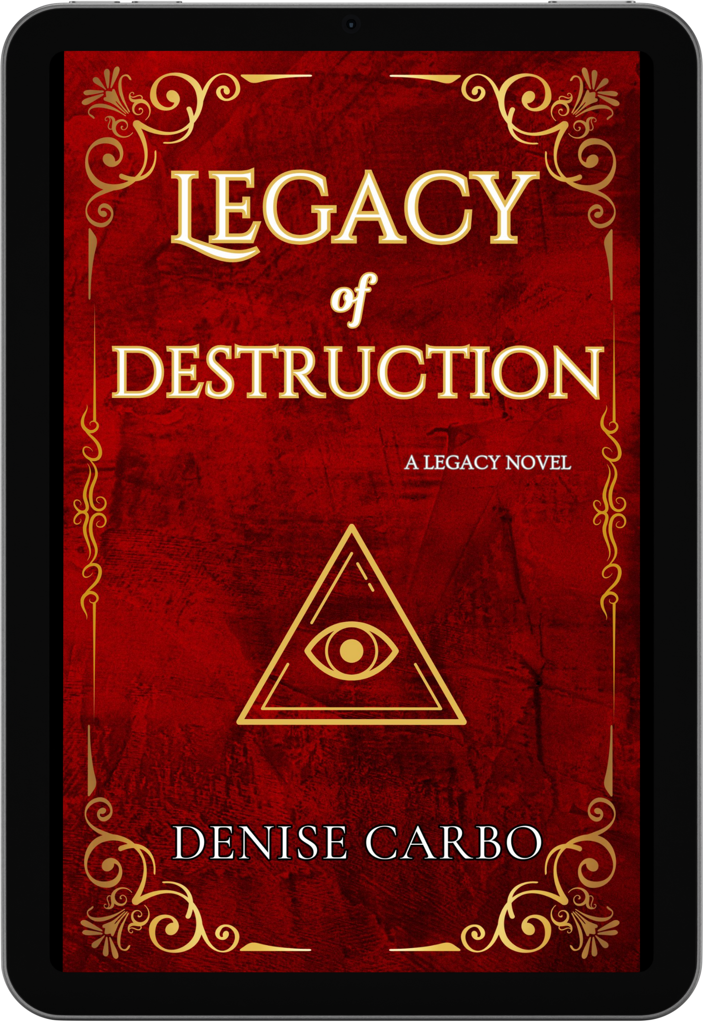 Book cover of 'Legacy of Destruction' by Denise Carbo on a red background with gold accents.