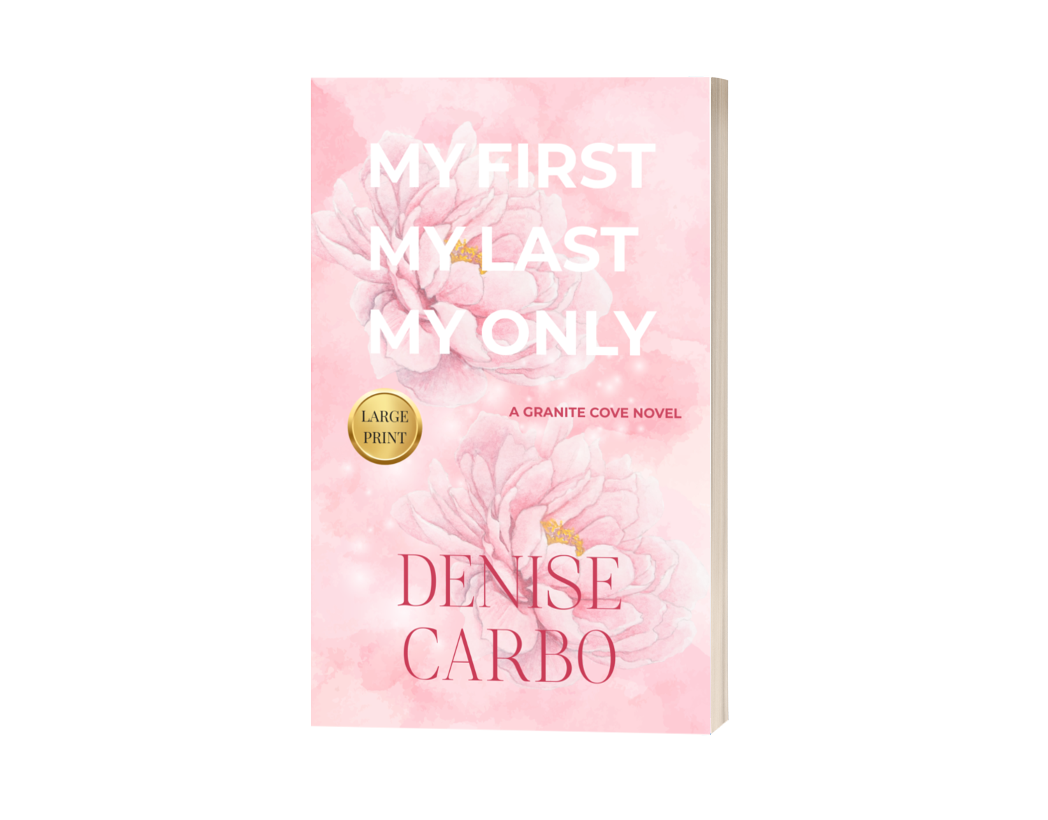 Book cover of 'My First, My Last, My Only' by Denise Carbo with floral design and gold badge on pink background