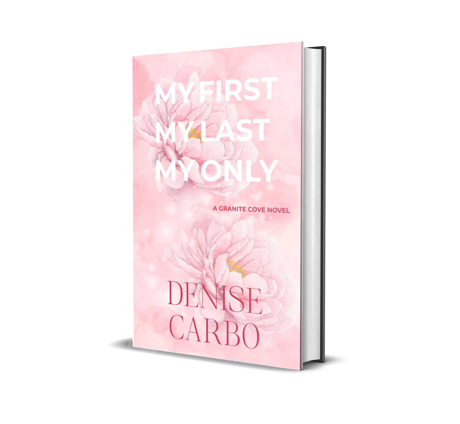 Book cover of 'My First, My Last, My Only' by Denise Carbo with floral design on a white background