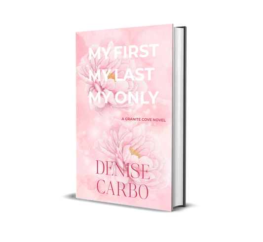 Book cover of 'My First, My Last, My Only' by Denise Carbo with floral design on a white background
