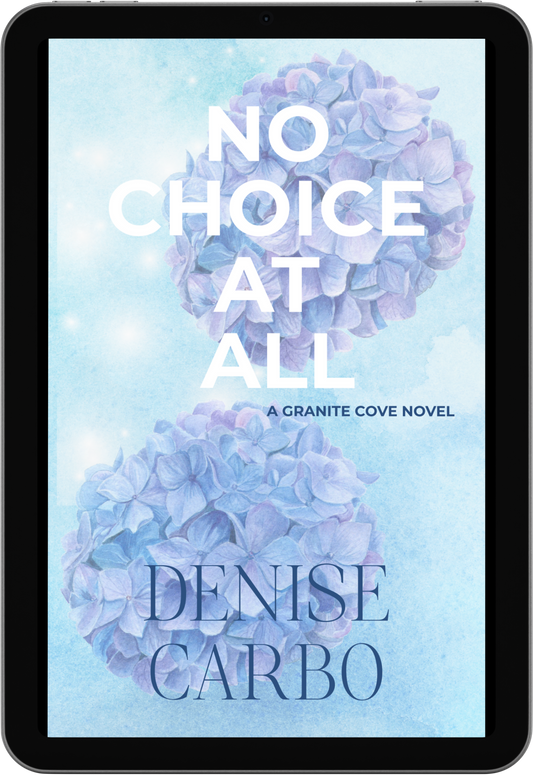 Book cover of No Choice at All by Denise Carbo with hydrangeas. small town romance