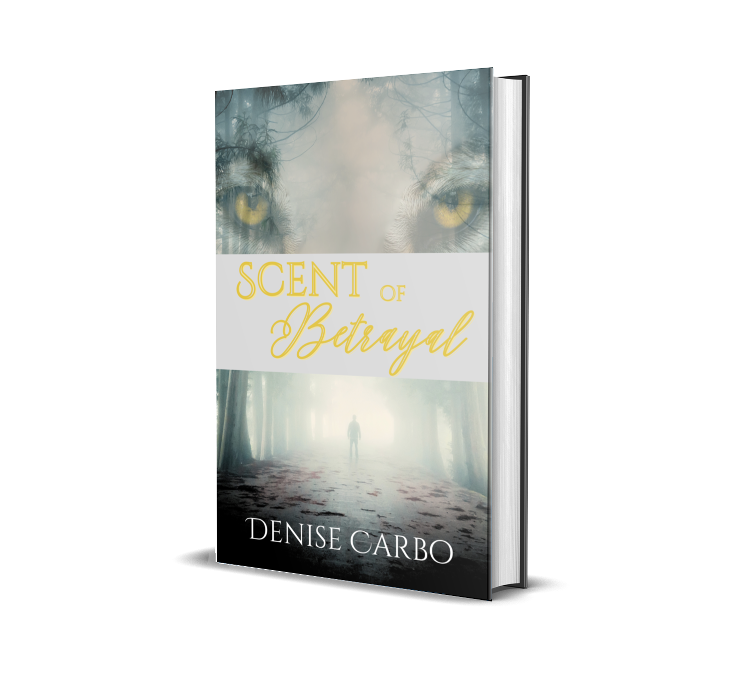 Scent of Betrayal by Denise Carbo hardcover edition A shifter paranormal romance