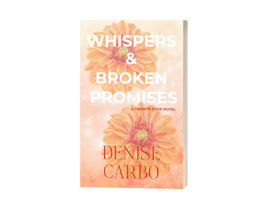 Book cover of 'Whispers & Broken Promises' by Denise Carbo with floral design and soft color palette.