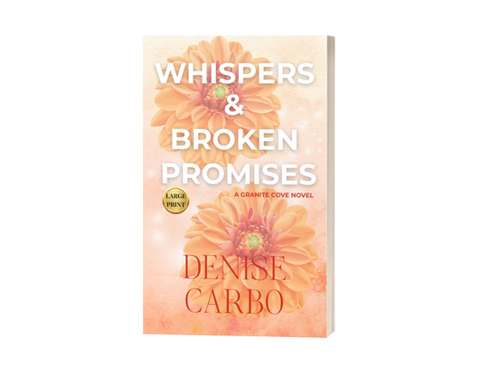 Book cover of 'Whispers & Broken Promises' by Denise Carbo with floral design and soft color palette.