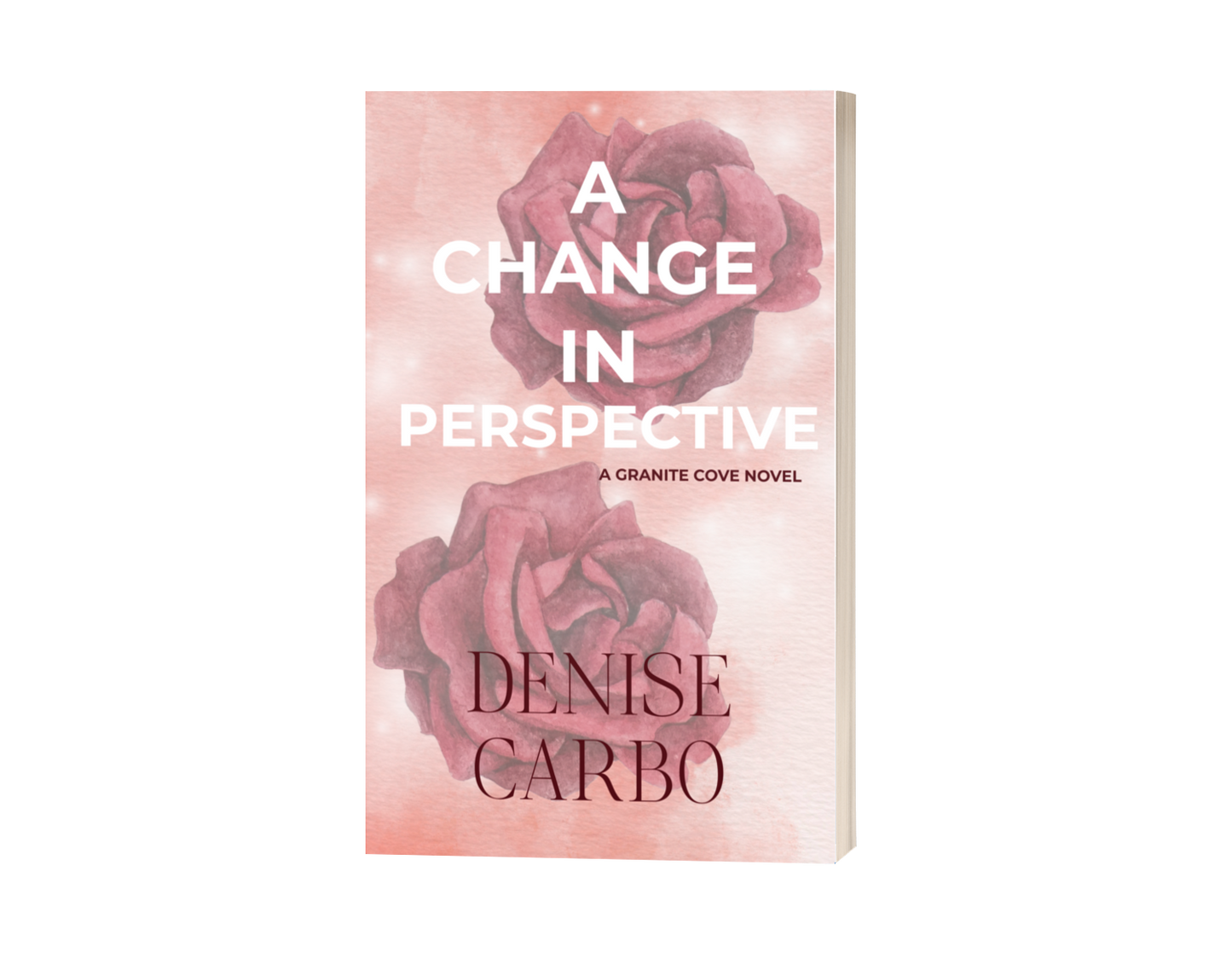 Book cover with roses and text 'A Change in Perspective' by Denise Garbo on a light pink background