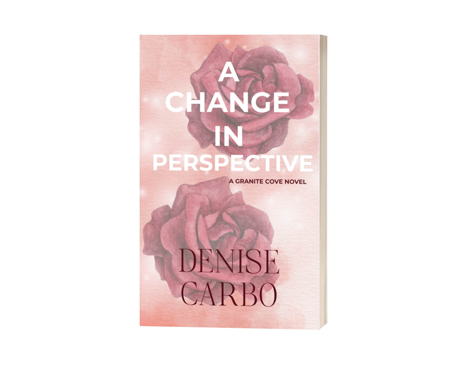 Book cover with roses and text 'A Change in Perspective' by Denise Garbo on a light pink background
