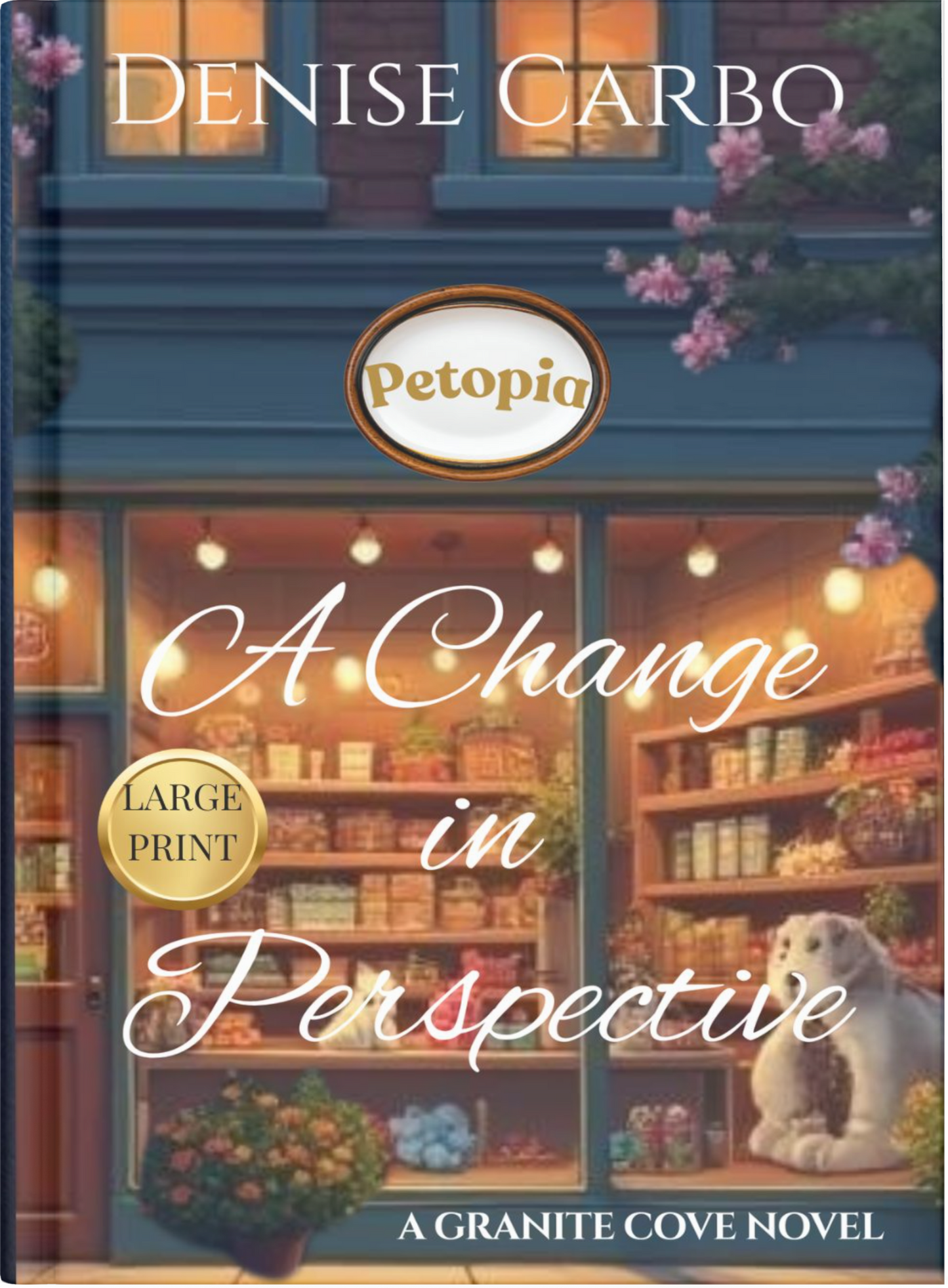 Large print book cover of 'A Change in Perspective' by Denise Carbo with a pet store front design.