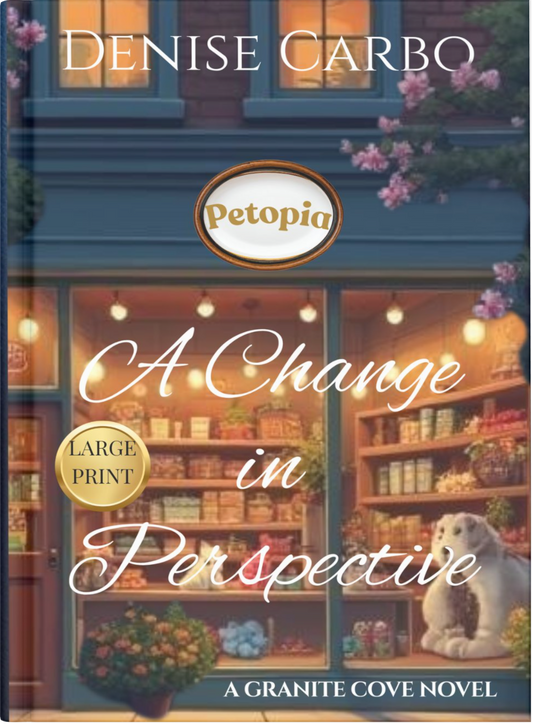 Large print book cover of 'A Change in Perspective' by Denise Carbo with a pet store front design.