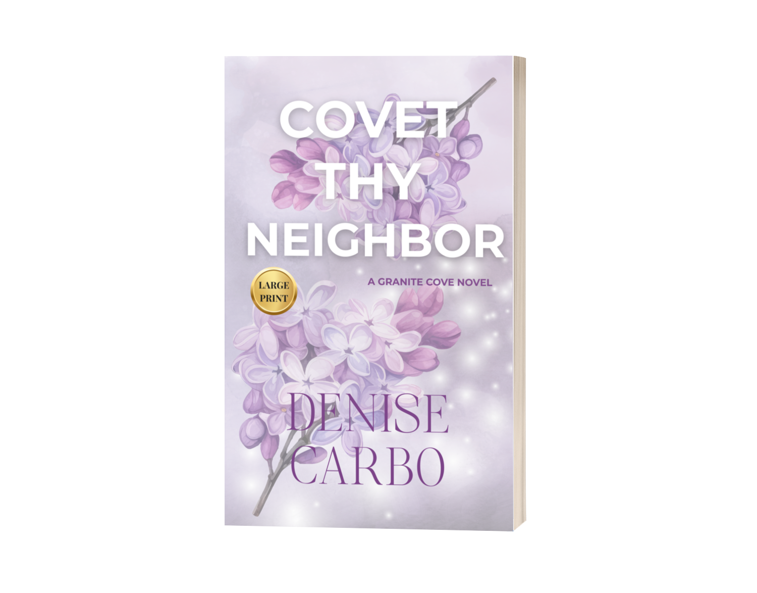 Book cover of 'Covet Thy Neighbor' by Denise Carbo with floral design on a white background