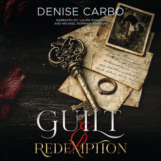 Audiobook cover of 'Guilt & Redemption' by Denise Carbo with a key, letters, and a rose on a dark background.
