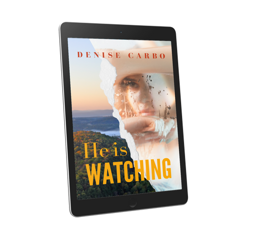 He is Watching by Denise Carbo eBook cover (Romantic Suspense)