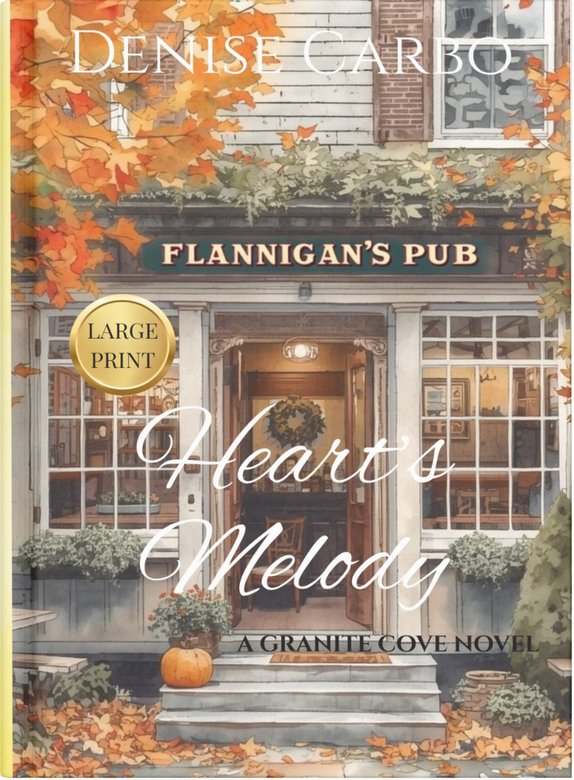 Large print book cover of 'Heart's Melody' by Denise Carbo with a depiction of Flannigan's Pub.