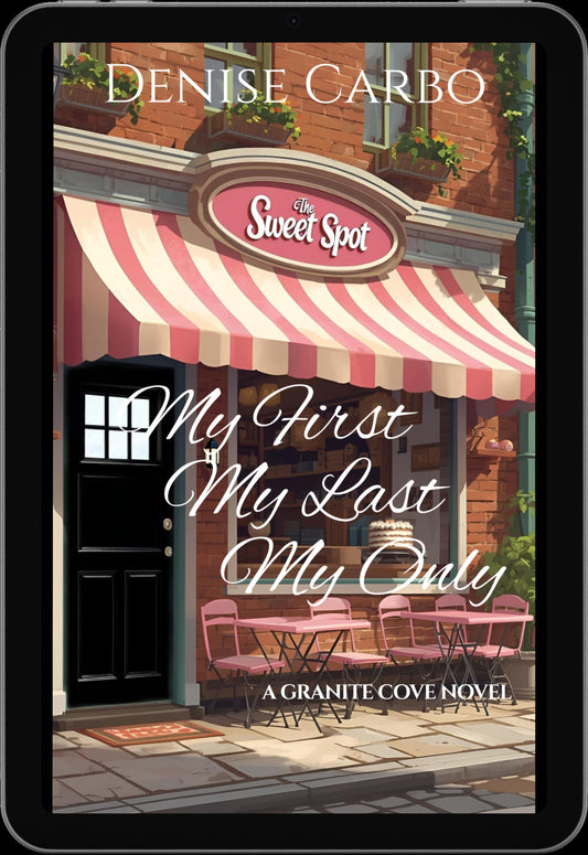 Book cover of 'My First, My Last, My Only' by Denise Carbo with a sweet shop exterior.