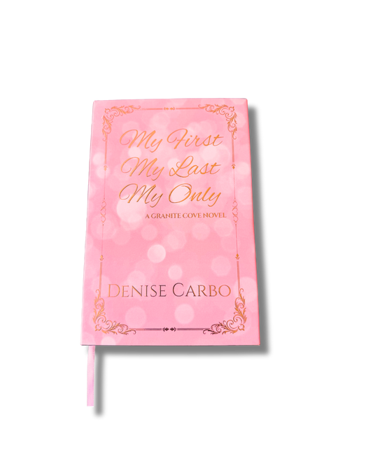 A pink hardcover book with silver foil lettering and border details, titled 'My First My Last My Only' by Denise Carbo, shown on a plain white background with a ribbon bookmark extending from the bottom.