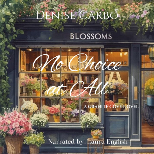 Audiobook cover of 'No Choice at All' by Denise Carbo with a flower shop facade.
