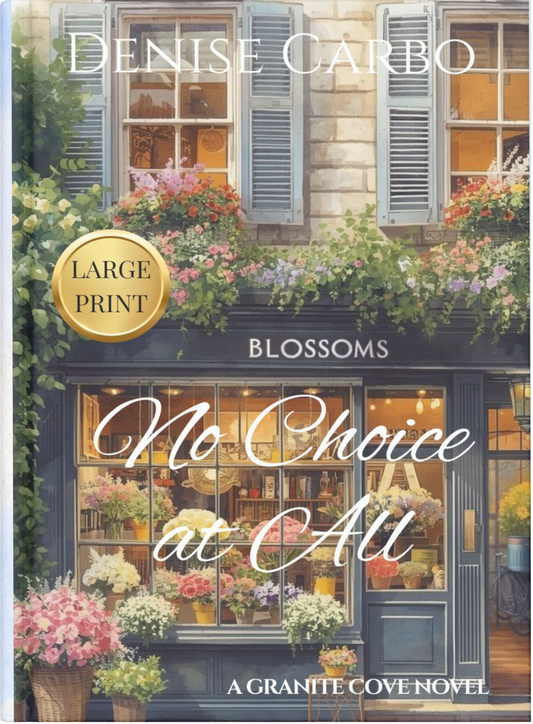 Large print book cover of 'No Choice at All' by Denise Carbo with a floral shop illustration.