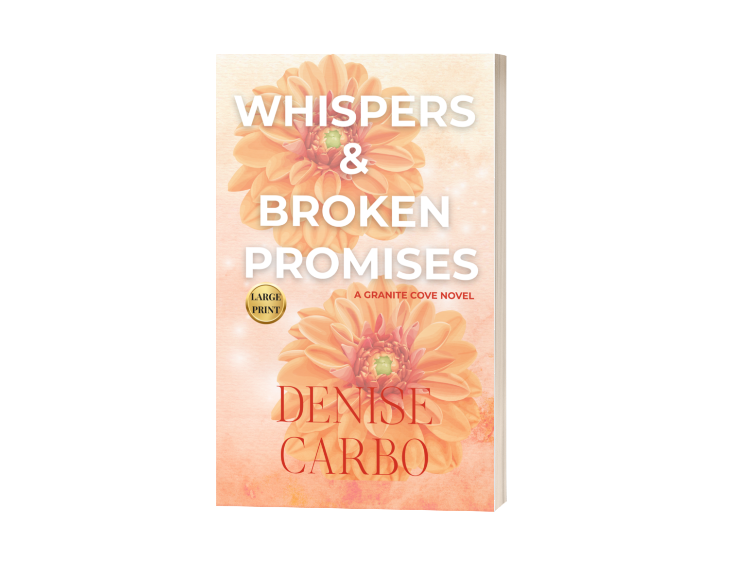 Book cover of 'Whispers & Broken Promises' by Denise Carbo with floral design and soft color palette.