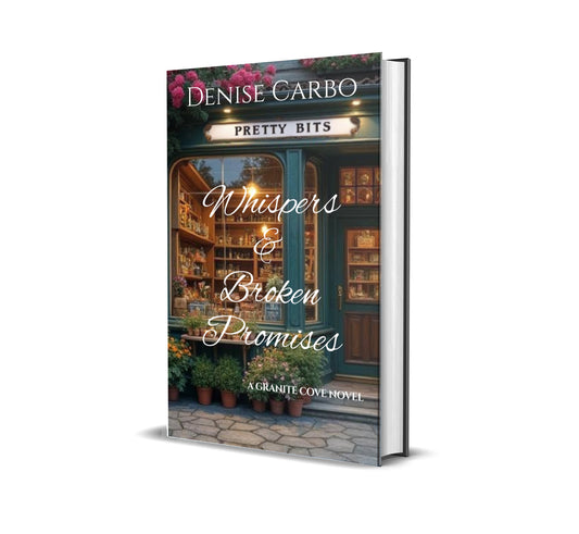 Book cover of 'Whispers & Broken Promises' by Denise Carbo with a store on the cover.